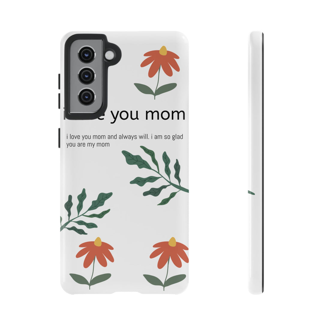 Floral Phone Case - "I Love You Mom" Design
