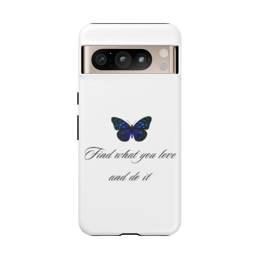 Inspirational Phone Case - "Find What You Love and Do It"