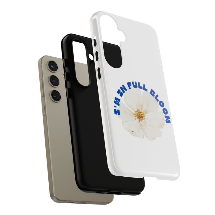 Floral Phone Case - 'I'm in Full Bloom' Design - Stylish & Durable Tough Cases