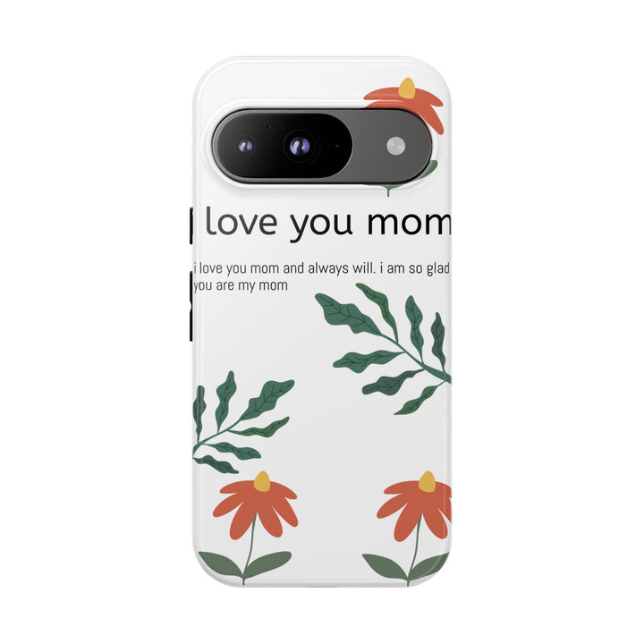 Floral Phone Case - "I Love You Mom" Design