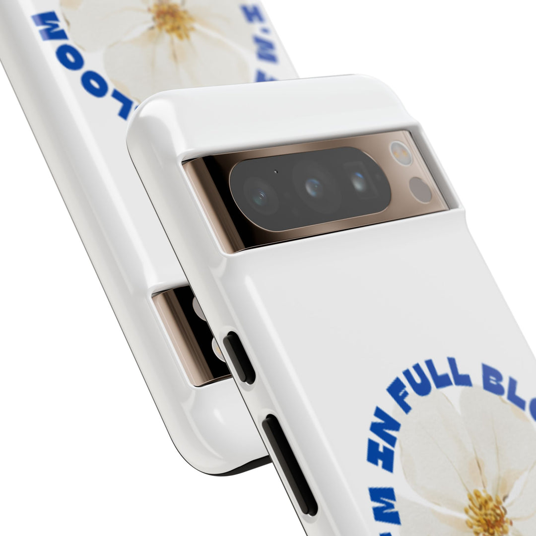 Floral Phone Case - 'I'm in Full Bloom' Design - Stylish & Durable Tough Cases