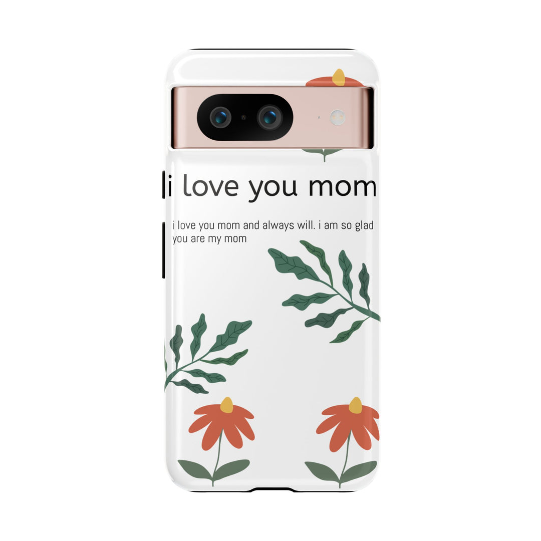 Floral Phone Case - "I Love You Mom" Design