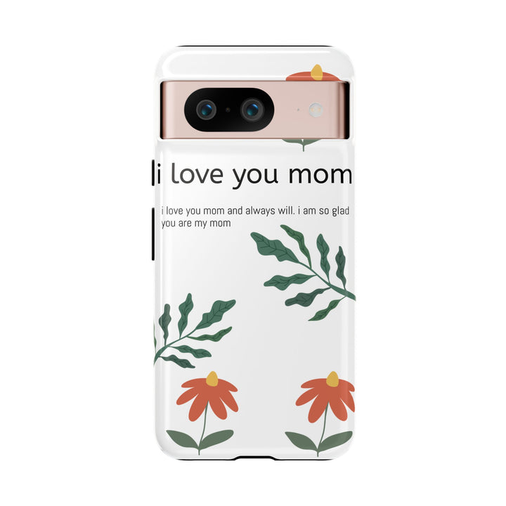 Floral Phone Case - "I Love You Mom" Design