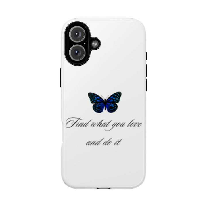 Inspirational Phone Case - "Find What You Love and Do It"