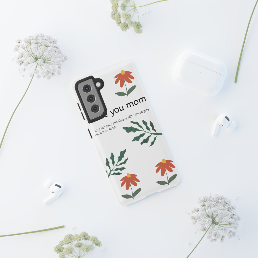 Floral Phone Case - "I Love You Mom" Design