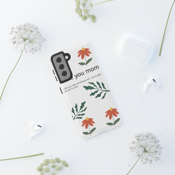 Floral Phone Case - "I Love You Mom" Design