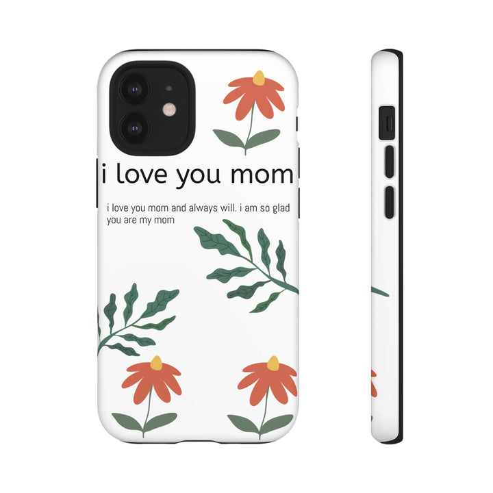 Floral Phone Case - "I Love You Mom" Design