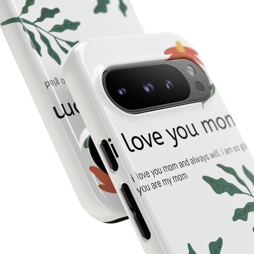 Floral Phone Case - "I Love You Mom" Design