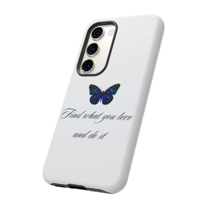 Inspirational Phone Case - "Find What You Love and Do It"