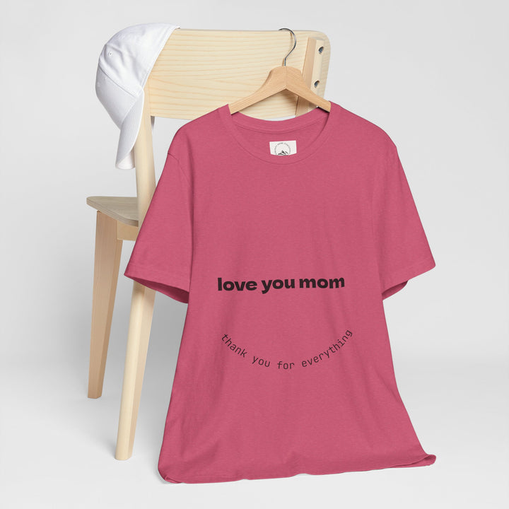 Love You Mom Short Sleeve Tee - Thankful Gift for Mother's Day