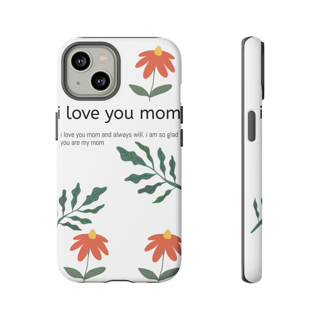 Floral Phone Case - "I Love You Mom" Design