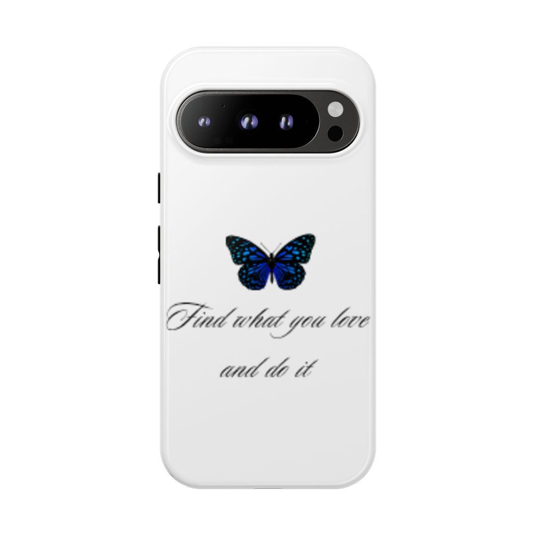 Inspirational Phone Case - "Find What You Love and Do It"
