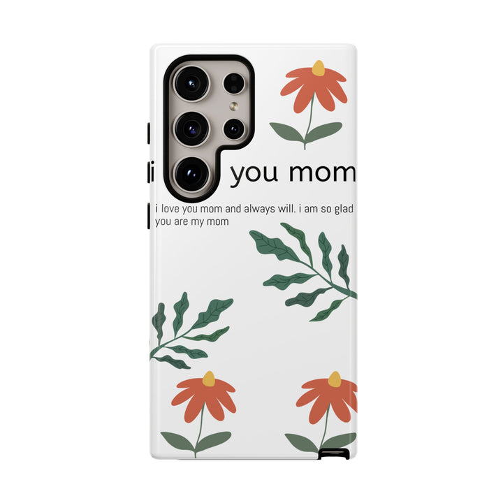 Floral Phone Case - "I Love You Mom" Design