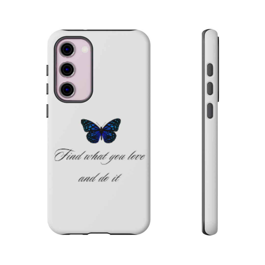 Inspirational Phone Case - "Find What You Love and Do It"