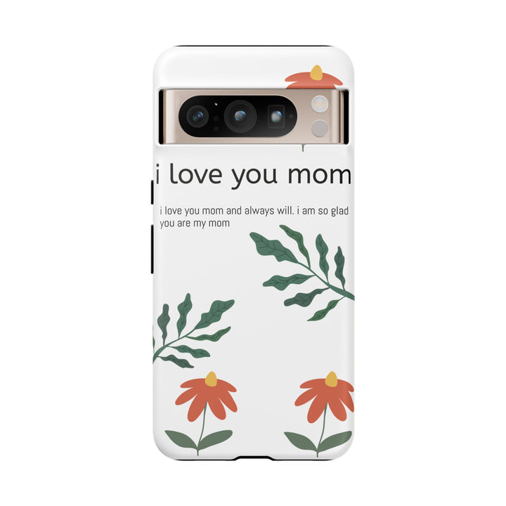 Floral Phone Case - "I Love You Mom" Design
