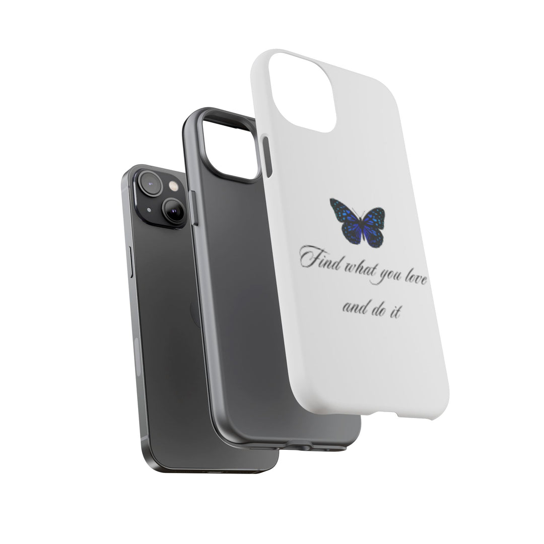 Inspirational Phone Case - "Find What You Love and Do It"