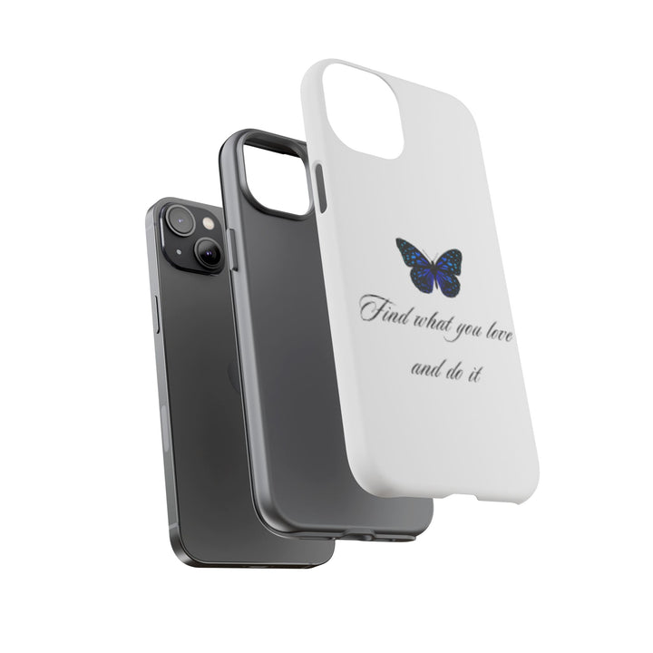 Inspirational Phone Case - "Find What You Love and Do It"
