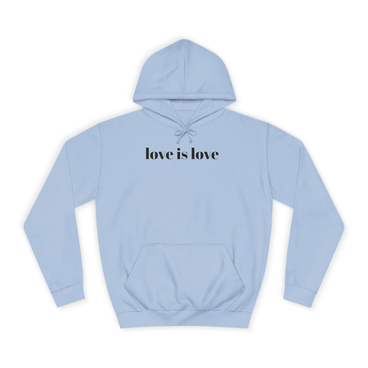 Unisex Love is Love Hoodie - Rainbow College Sweatshirt for Pride, LGBTQ+, Everyday Wear, Gift, Casual Style