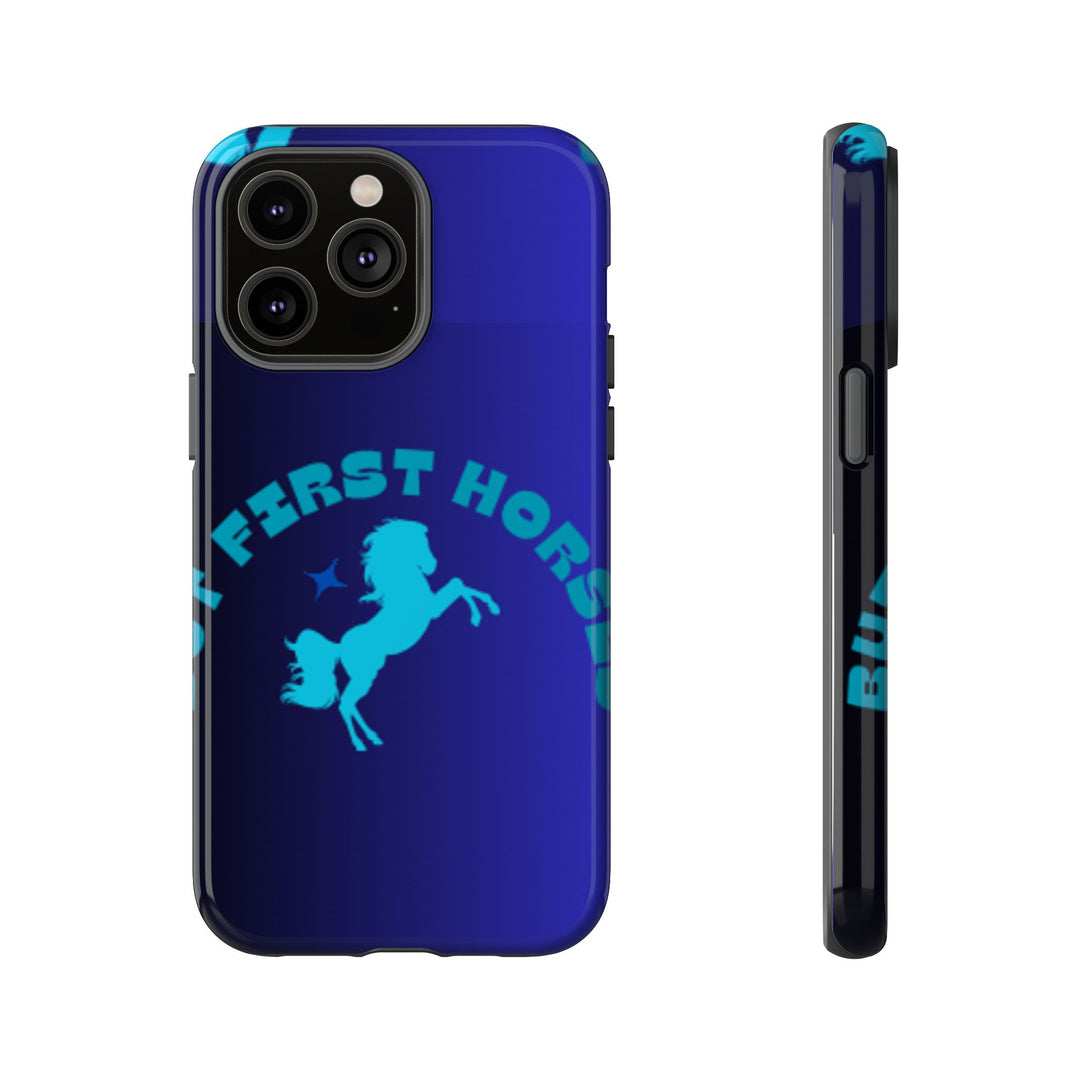 But First Horses Phone Case – Durable Tough Case for Horse Lovers
