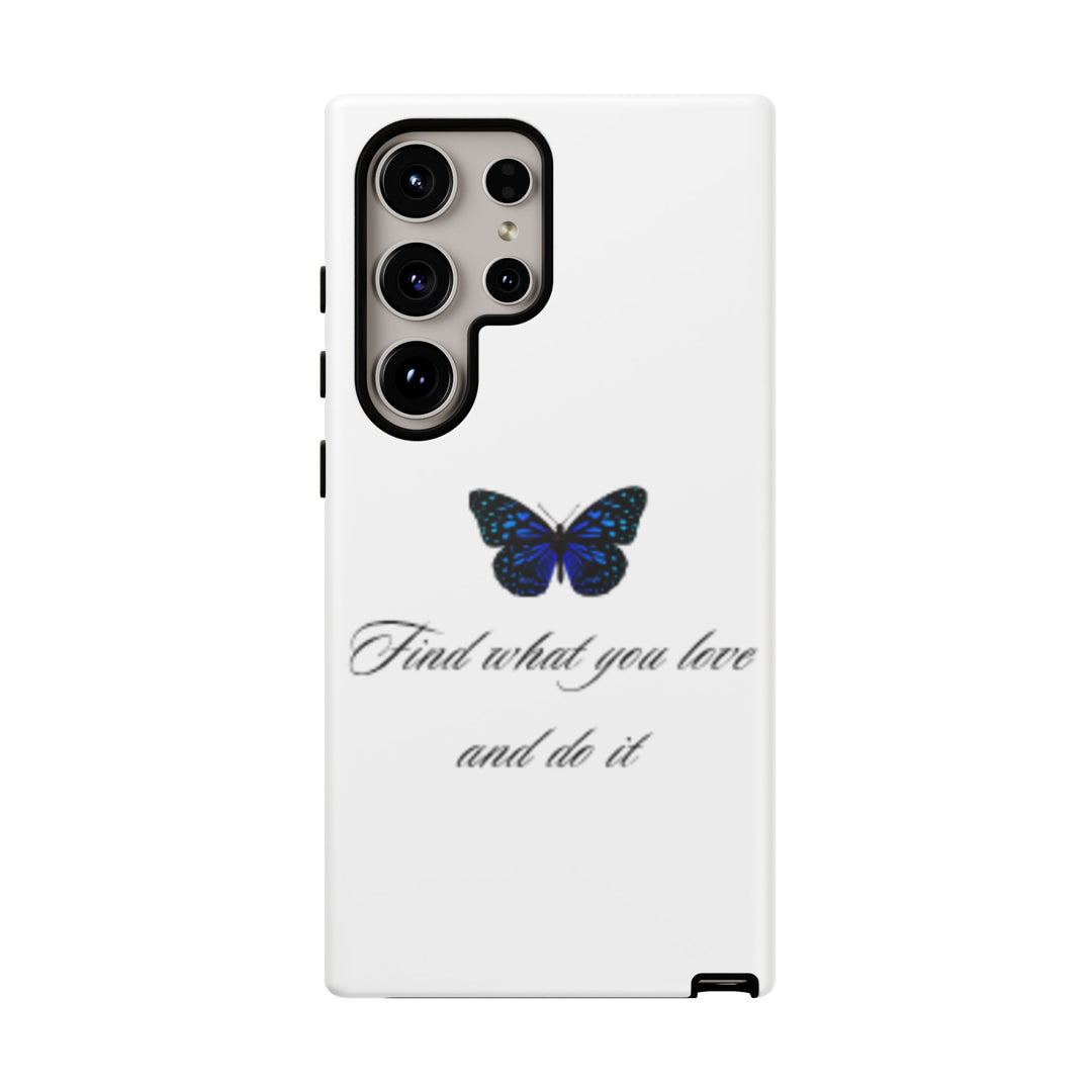 Inspirational Phone Case - "Find What You Love and Do It"