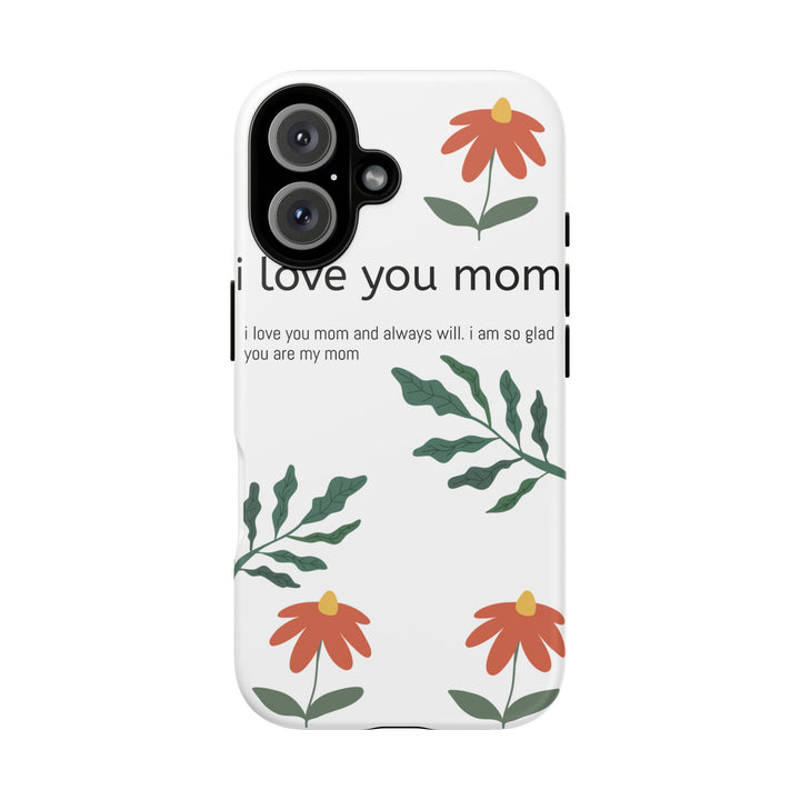 Floral Phone Case - "I Love You Mom" Design