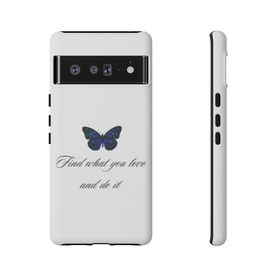 Inspirational Phone Case - "Find What You Love and Do It"