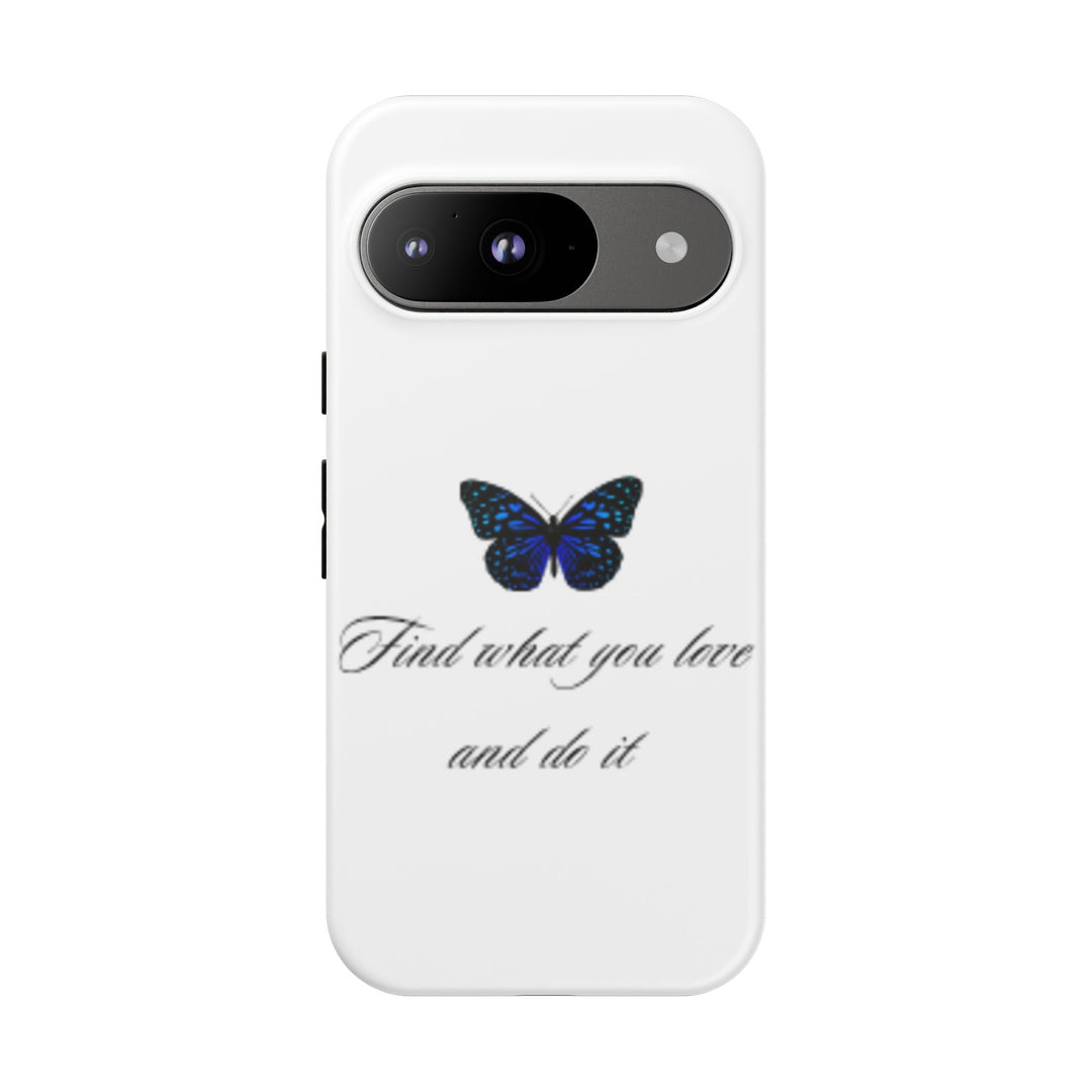 Inspirational Phone Case - "Find What You Love and Do It"