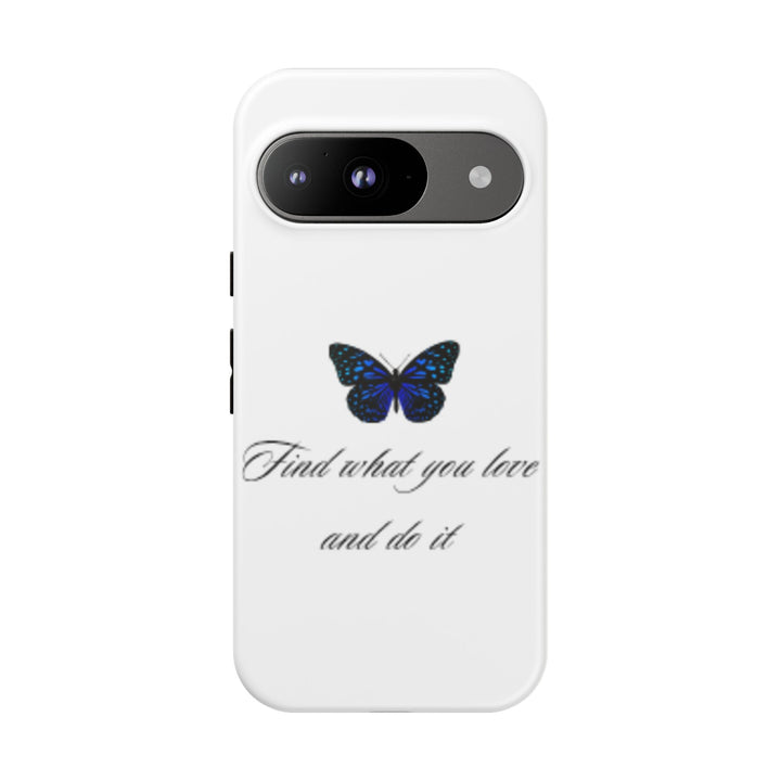 Inspirational Phone Case - "Find What You Love and Do It"