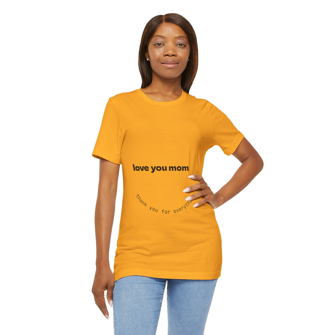 Love You Mom Short Sleeve Tee - Thankful Gift for Mother's Day