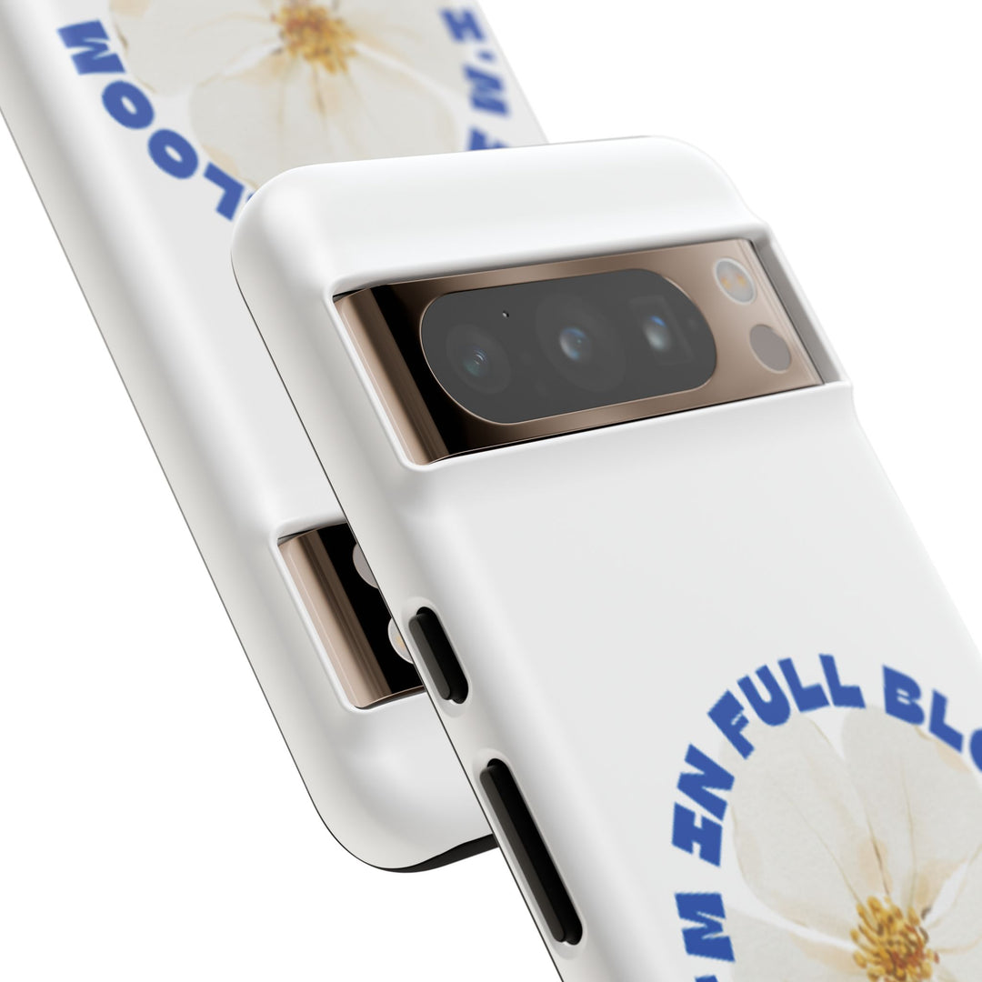 Floral Phone Case - 'I'm in Full Bloom' Design - Stylish & Durable Tough Cases