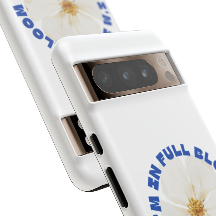 Floral Phone Case - 'I'm in Full Bloom' Design - Stylish & Durable Tough Cases
