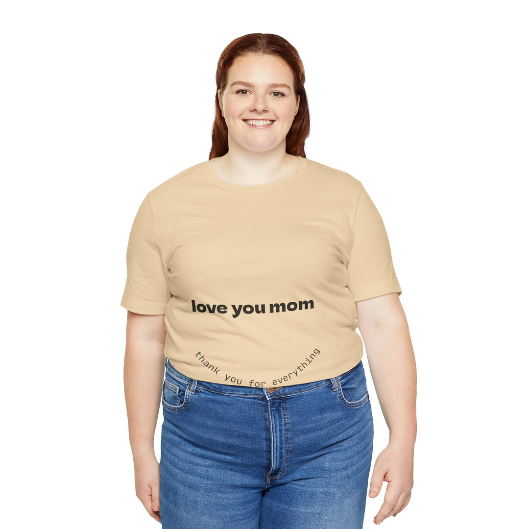 Love You Mom Short Sleeve Tee - Thankful Gift for Mother's Day
