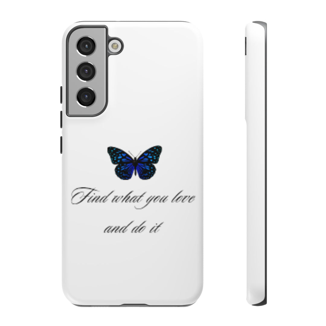 Inspirational Phone Case - "Find What You Love and Do It"