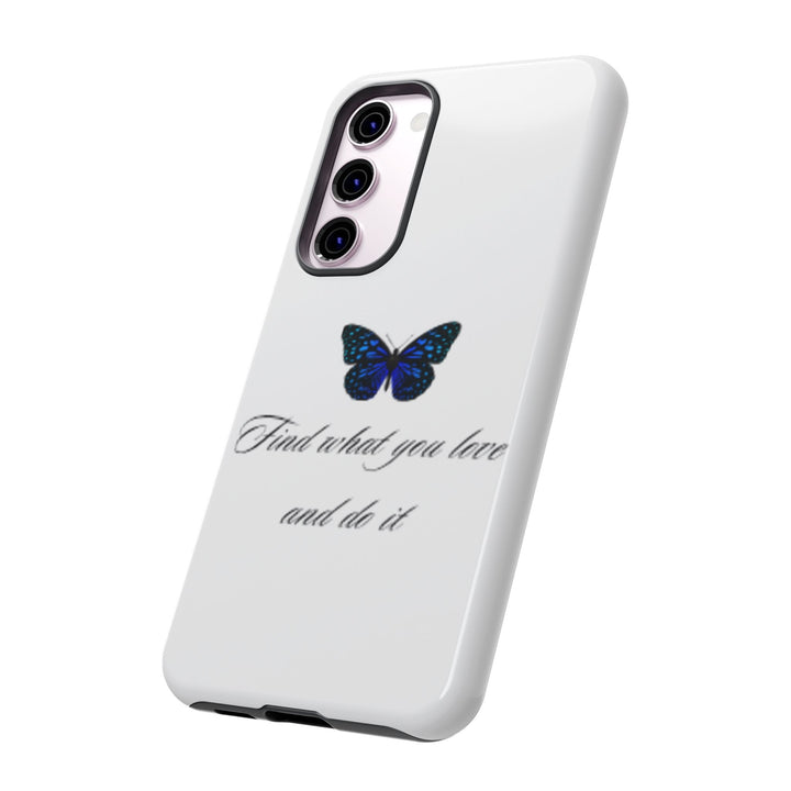 Inspirational Phone Case - "Find What You Love and Do It"