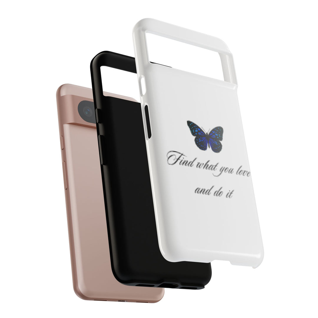 Inspirational Phone Case - "Find What You Love and Do It"