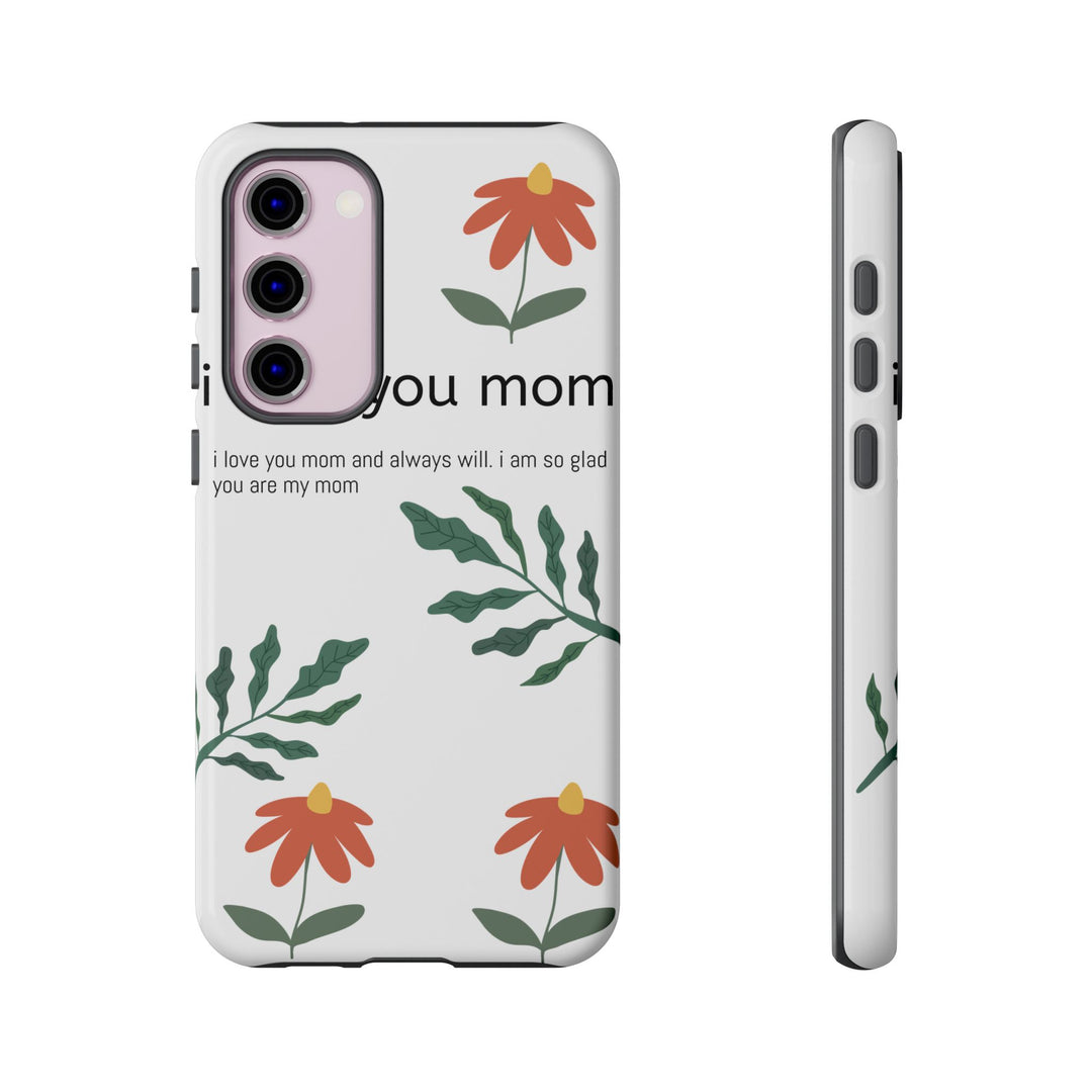 Floral Phone Case - "I Love You Mom" Design