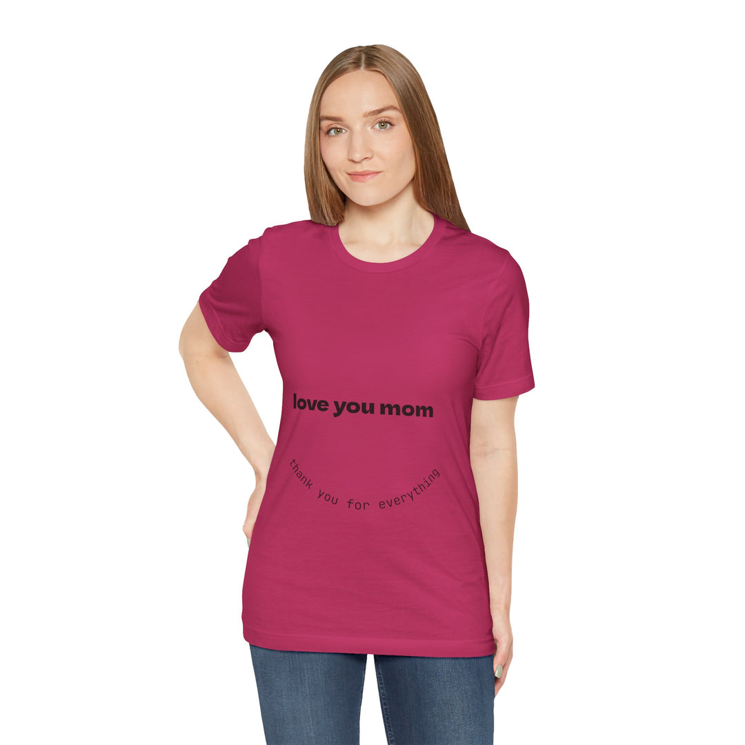 Love You Mom Short Sleeve Tee - Thankful Gift for Mother's Day