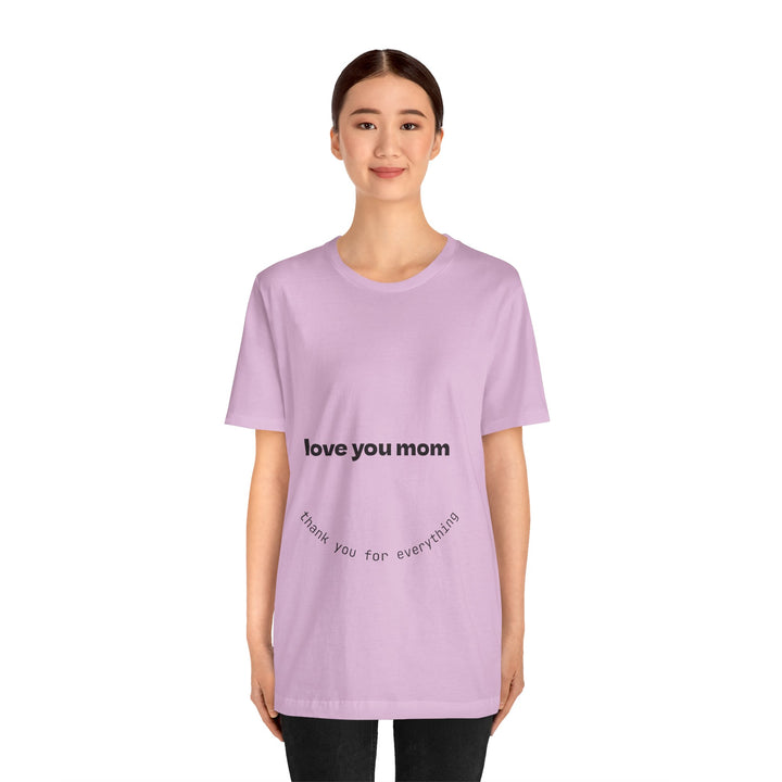 Love You Mom Short Sleeve Tee - Thankful Gift for Mother's Day