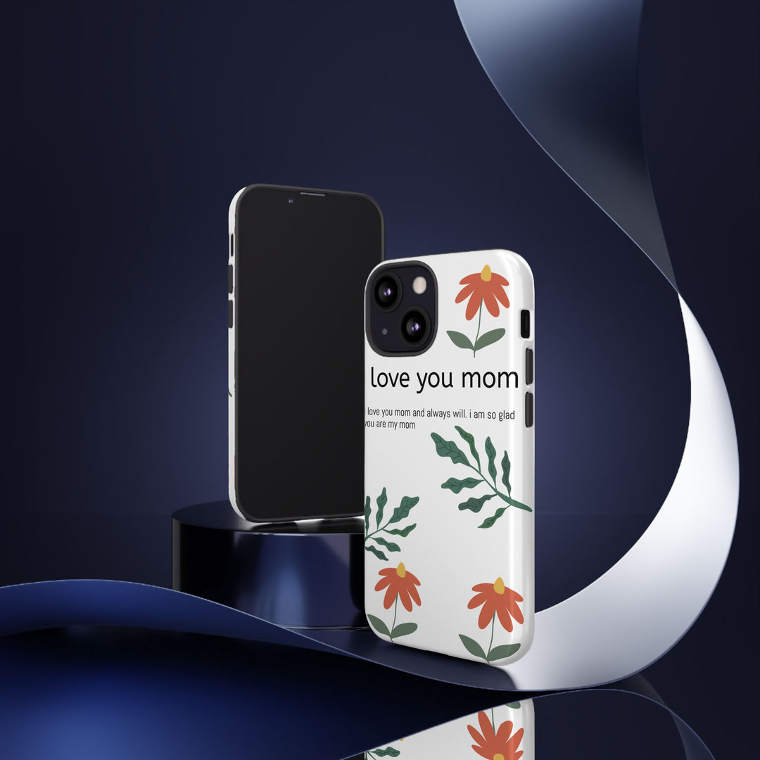 Floral Phone Case - "I Love You Mom" Design