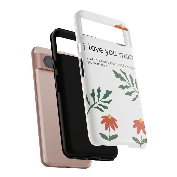 Floral Phone Case - "I Love You Mom" Design