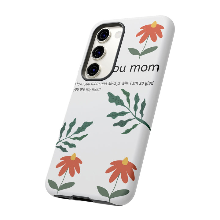 Floral Phone Case - "I Love You Mom" Design