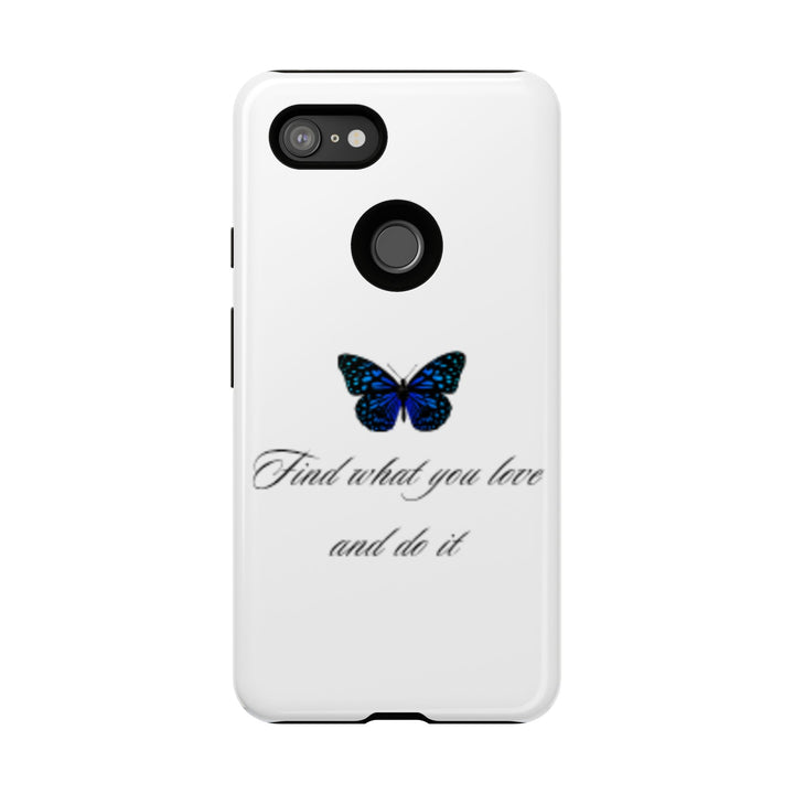 Inspirational Phone Case - "Find What You Love and Do It"