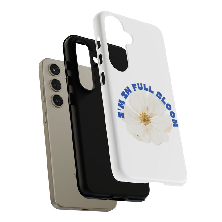 Floral Phone Case - 'I'm in Full Bloom' Design - Stylish & Durable Tough Cases