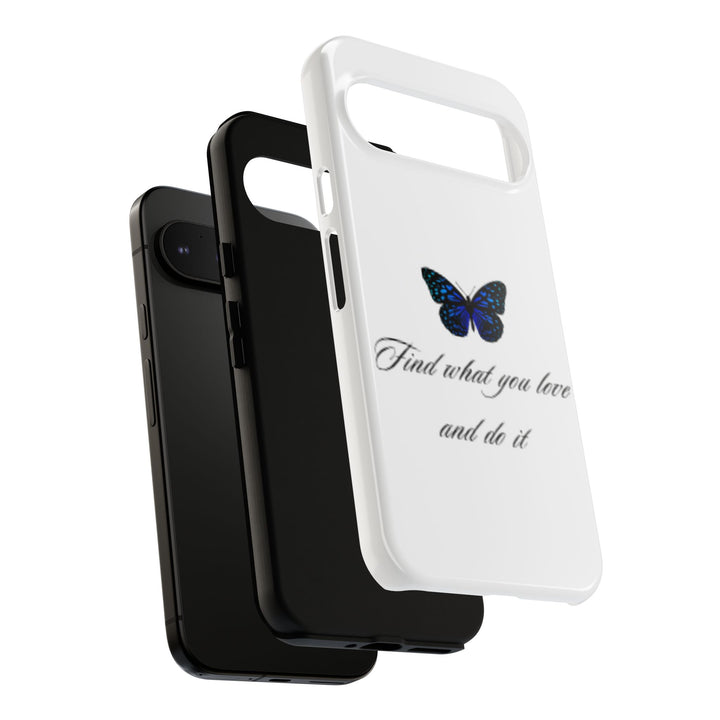 Inspirational Phone Case - "Find What You Love and Do It"