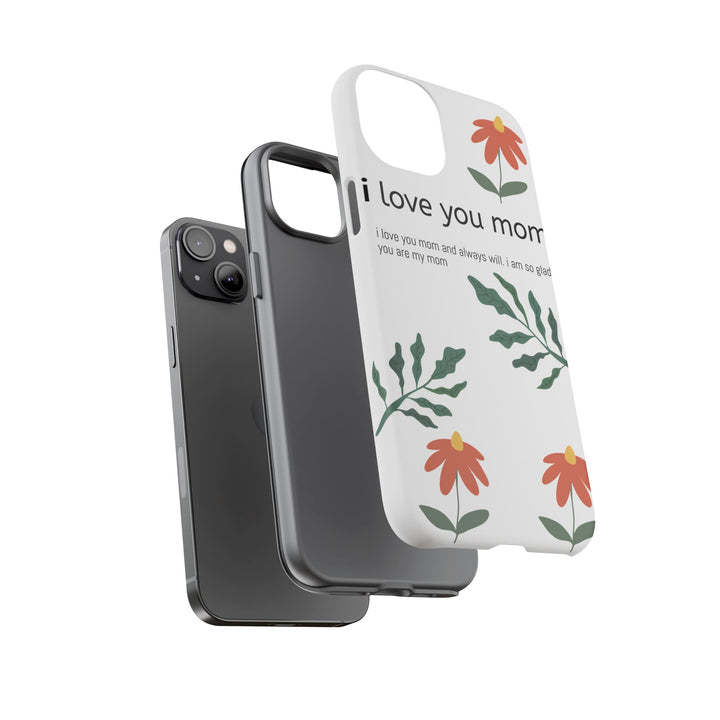 Floral Phone Case - "I Love You Mom" Design