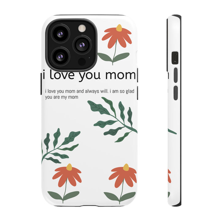 Floral Phone Case - "I Love You Mom" Design