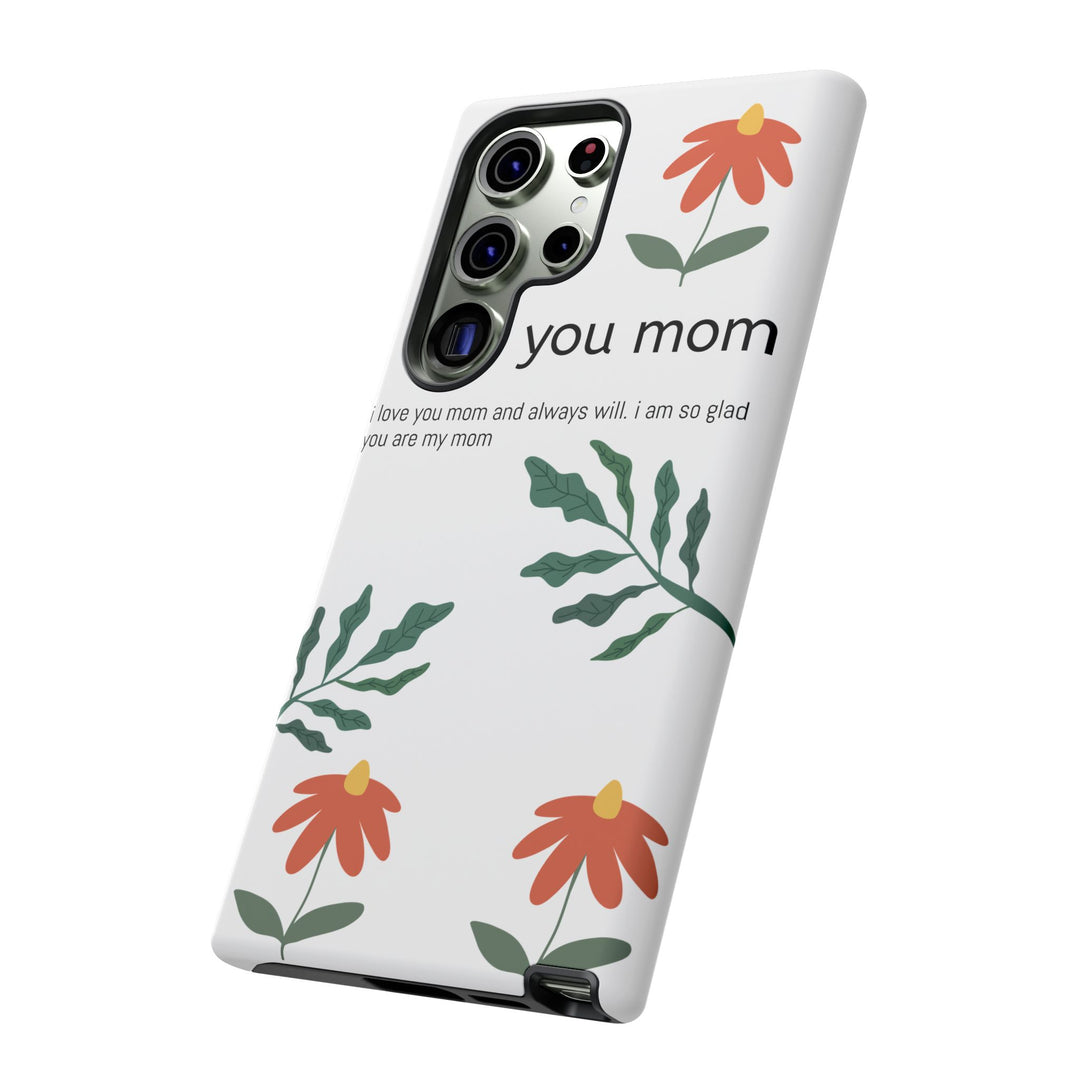 Floral Phone Case - "I Love You Mom" Design