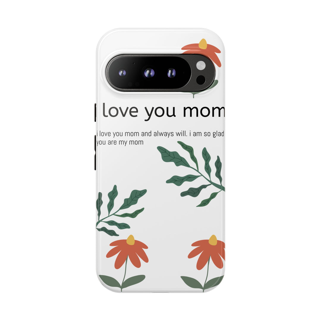 Floral Phone Case - "I Love You Mom" Design