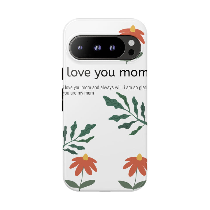 Floral Phone Case - "I Love You Mom" Design