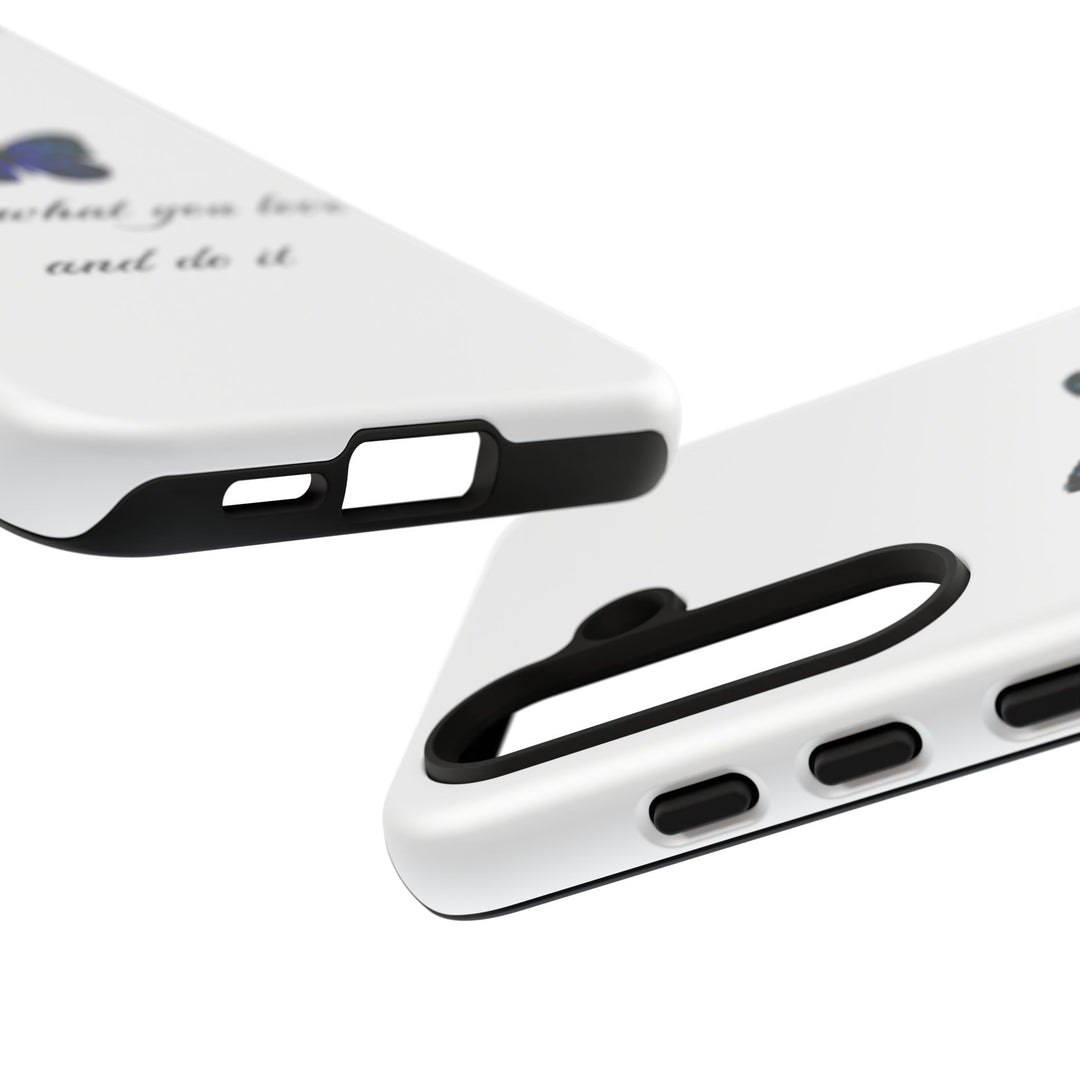 Inspirational Phone Case - "Find What You Love and Do It"